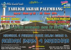 Tabliq Akbar Palembang “Mengenal 6 Perkara Pokok Dalam Agama dan Aqidah  Imam 4 Madzhab “