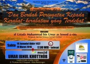 Read more about the article Hadirilah Kajian Ilmiyah “Penjelasan Firman Allah – yang artinya – “Dan Berilah Peringatan Kepada Kerabat-kerabatmu Yang Terdekat” ( QS  Asy-Syu’ara : 214 )” 19/03/2016