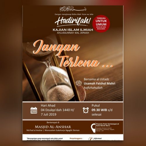 HADIRILAH KAJIAN ISLAM ILMIAH *JANGAN TERLENA* 07/07/2019